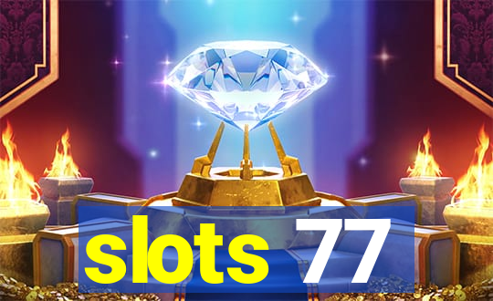 slots 77